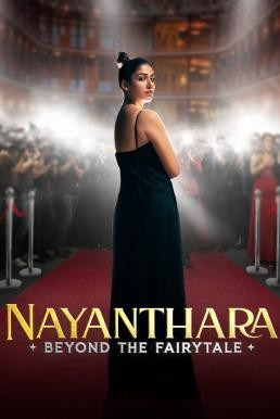 Nayanthara: Beyond the Fairy Tale ยิ่งกว่าเทพนิยาย (2024) NETFLIX บรรยายไทย